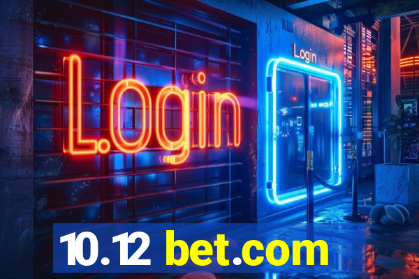 10.12 bet.com